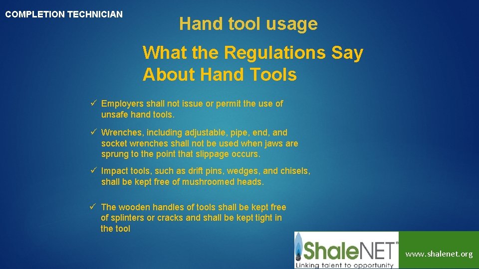 COMPLETION TECHNICIAN Hand tool usage What the Regulations Say About Hand Tools ü Employers