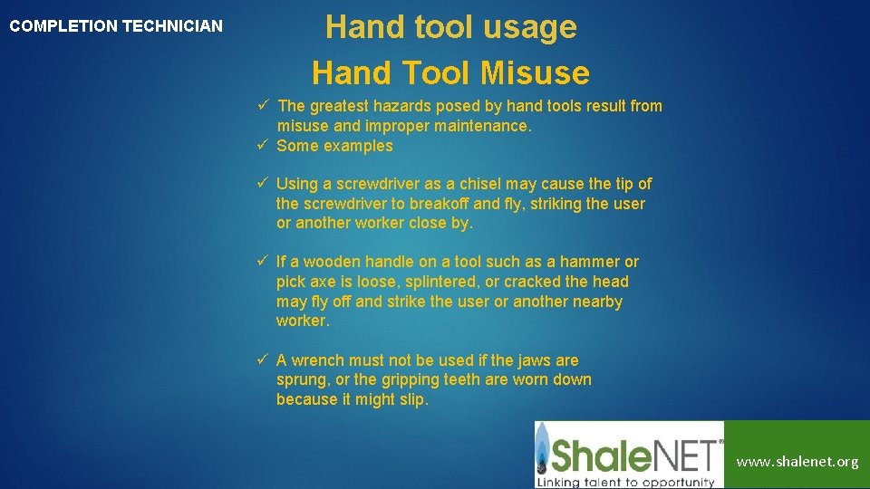 COMPLETION TECHNICIAN Hand tool usage Hand Tool Misuse ü The greatest hazards posed by