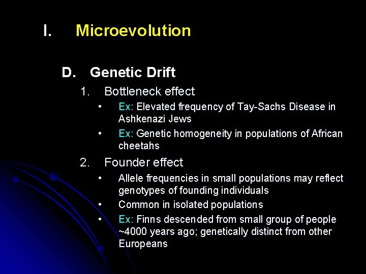 I. Microevolution D. Genetic Drift 1. Bottleneck effect • • 2. Ex: Elevated frequency