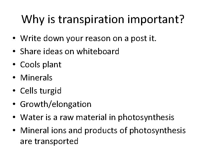 Why is transpiration important? • • Write down your reason on a post it.