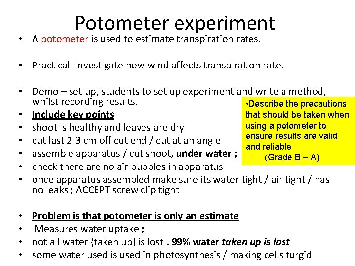 Potometer experiment • A potometer is used to estimate transpiration rates. • Practical: investigate