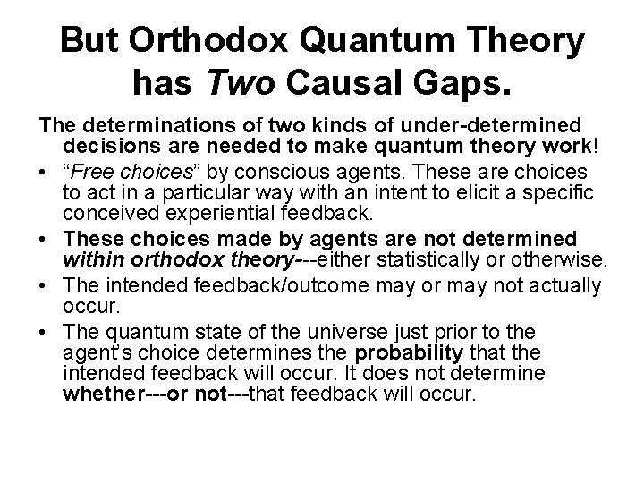 But Orthodox Quantum Theory has Two Causal Gaps. The determinations of two kinds of