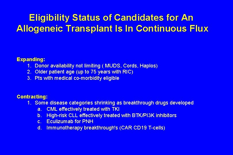 Eligibility Status of Candidates for An Allogeneic Transplant Is In Continuous Flux Expanding: 1.