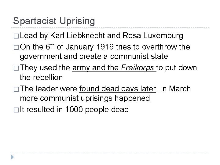 Spartacist Uprising � Lead by Karl Liebknecht and Rosa Luxemburg � On the 6