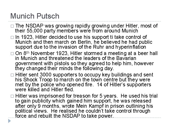 Munich Putsch � The NSDAP was growing rapidly growing under Hitler, most of their