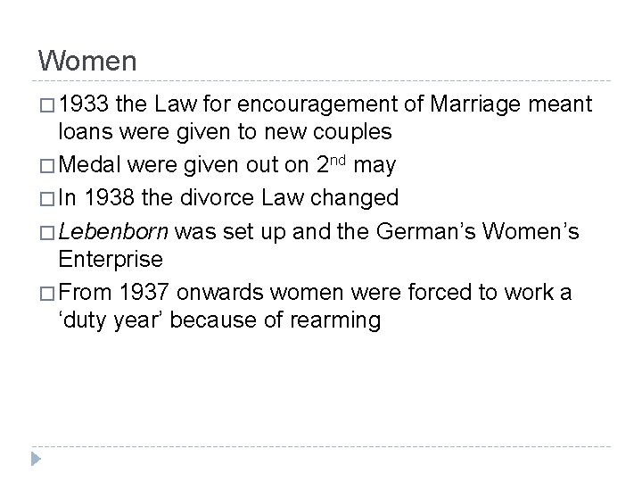 Women � 1933 the Law for encouragement of Marriage meant loans were given to Women � 1933 the Law for encouragement of Marriage meant loans were given to