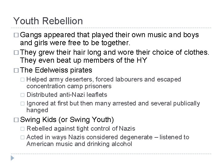 Youth Rebellion � Gangs appeared that played their own music and boys and girls