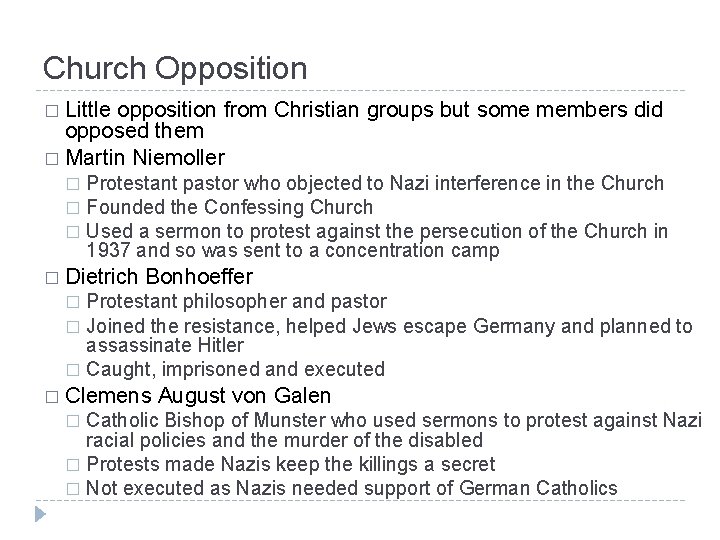 Church Opposition � Little opposition from Christian groups but some members did opposed them Church Opposition � Little opposition from Christian groups but some members did opposed them