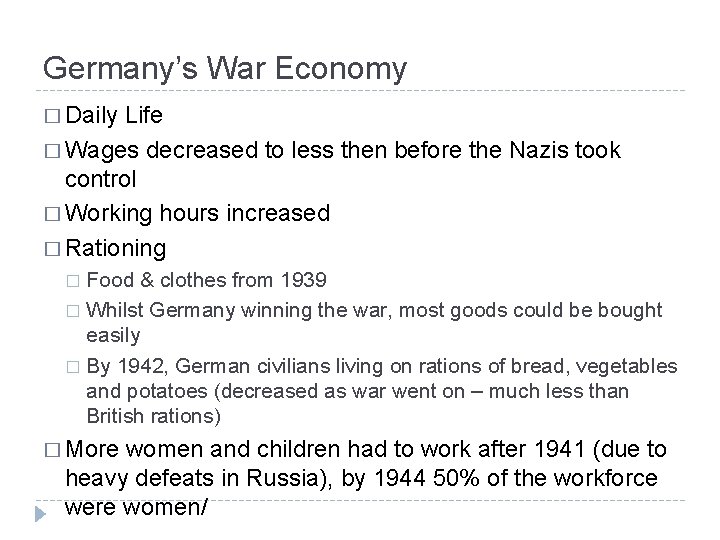 Germany’s War Economy � Daily Life � Wages decreased to less then before the