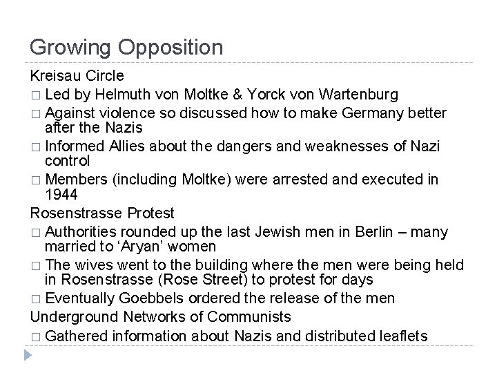 Growing Opposition Kreisau Circle � Led by Helmuth von Moltke & Yorck von Wartenburg