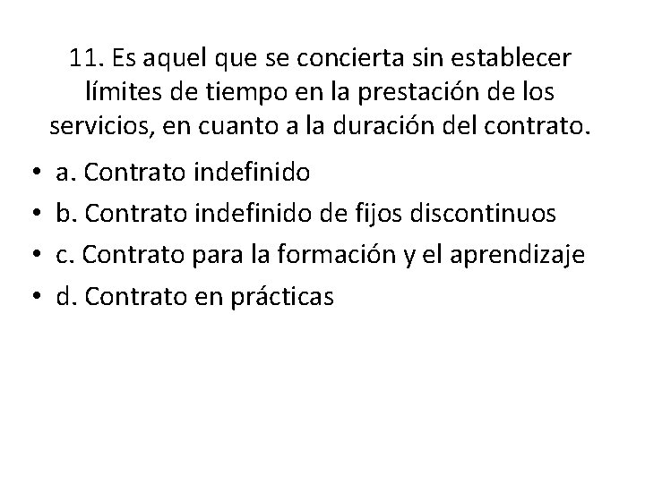 11. Es aquel que se concierta sin establecer límites de tiempo en la prestación