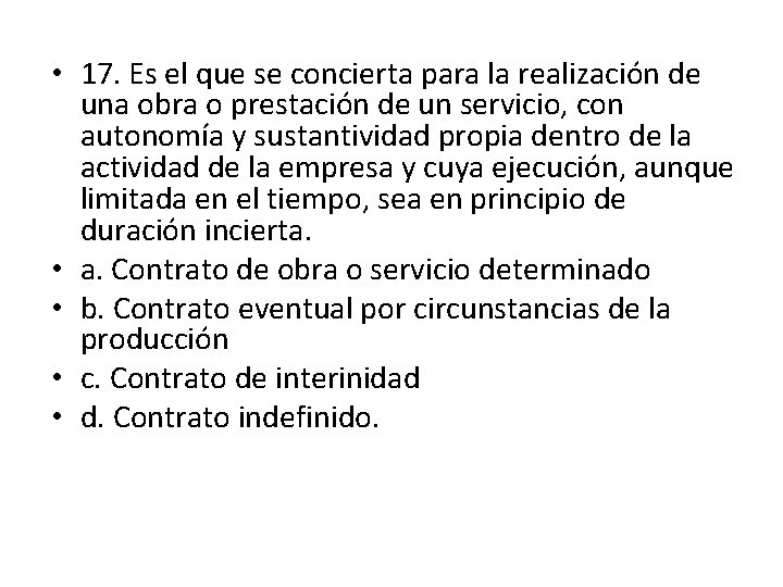  • 17. Es el que se concierta para la realización de una obra