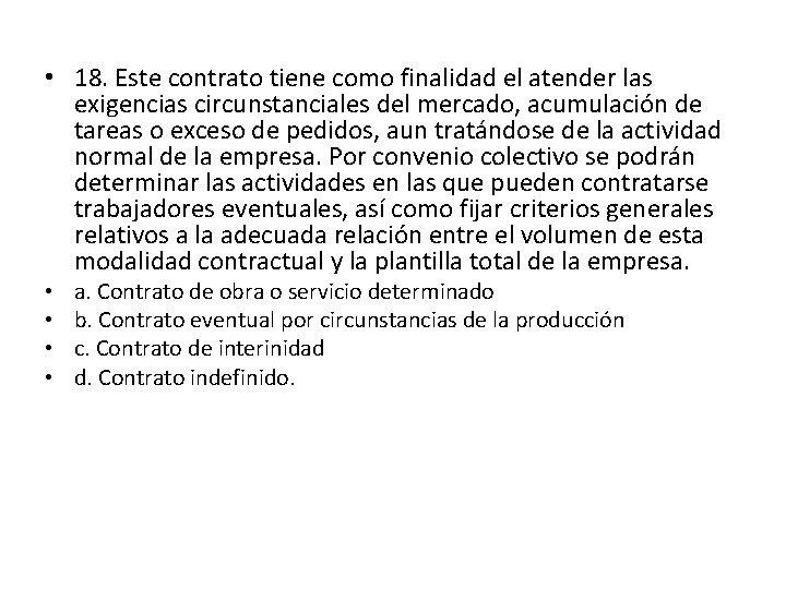  • 18. Este contrato tiene como finalidad el atender las exigencias circunstanciales del