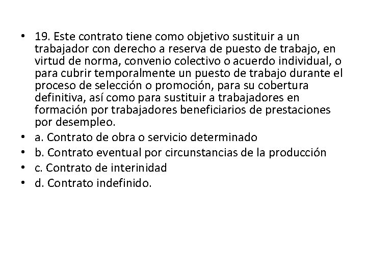  • 19. Este contrato tiene como objetivo sustituir a un trabajador con derecho