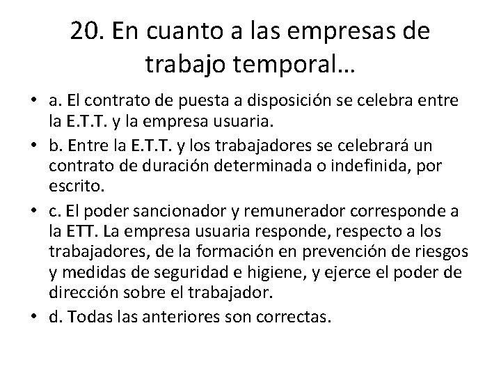 20. En cuanto a las empresas de trabajo temporal… • a. El contrato de