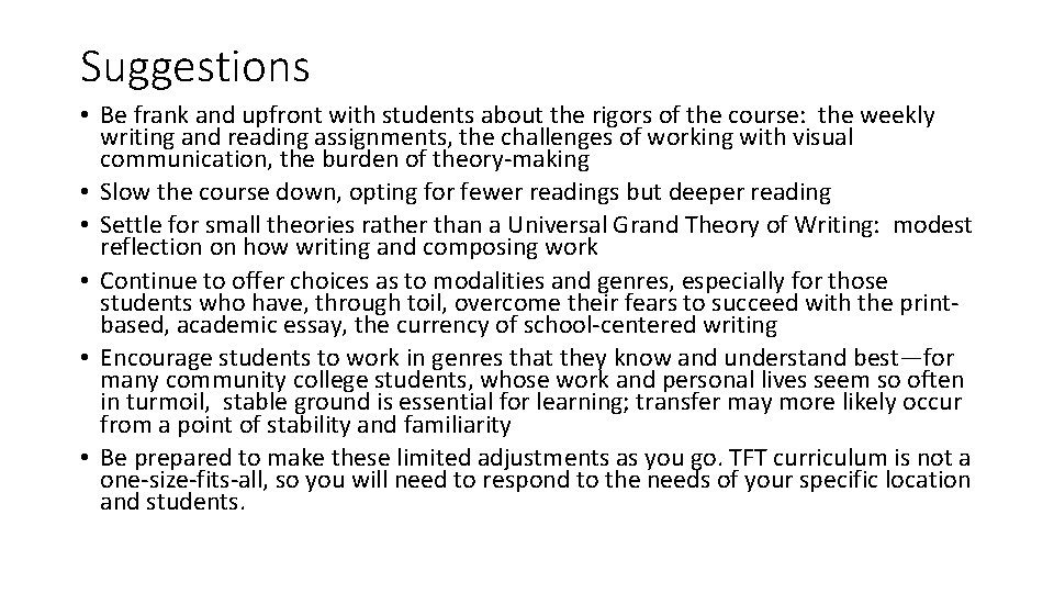 Suggestions • Be frank and upfront with students about the rigors of the course: