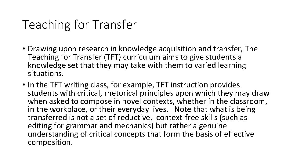 Teaching for Transfer • Drawing upon research in knowledge acquisition and transfer, The Teaching