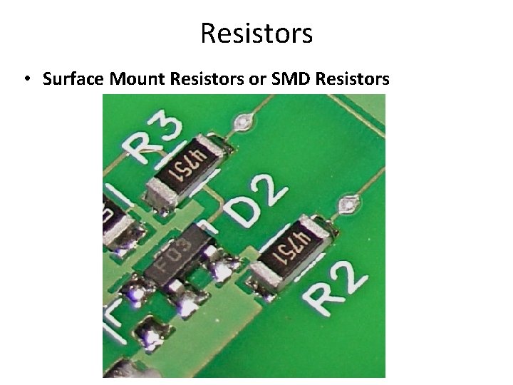 Resistors • Surface Mount Resistors or SMD Resistors 
