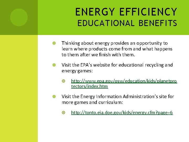 ENERGY EFFICIENCY EDUCATIONAL BENEFITS Thinking about energy provides an opportunity to learn where products