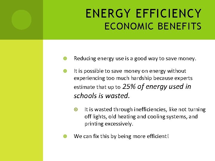 ENERGY EFFICIENCY ECONOMIC BENEFITS Reducing energy use is a good way to save money.