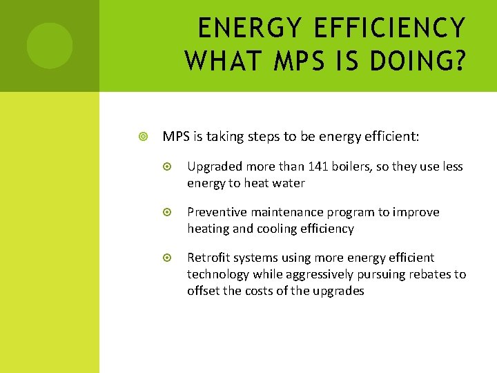 ENERGY EFFICIENCY WHAT MPS IS DOING? MPS is taking steps to be energy efficient: