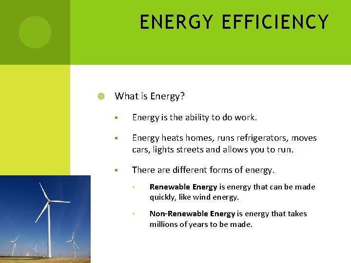 ENERGY EFFICIENCY What is Energy? § Energy is the ability to do work. §