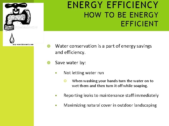 ENERGY EFFICIENCY HOW TO BE ENERGY EFFICIENT Water conservation is a part of energy