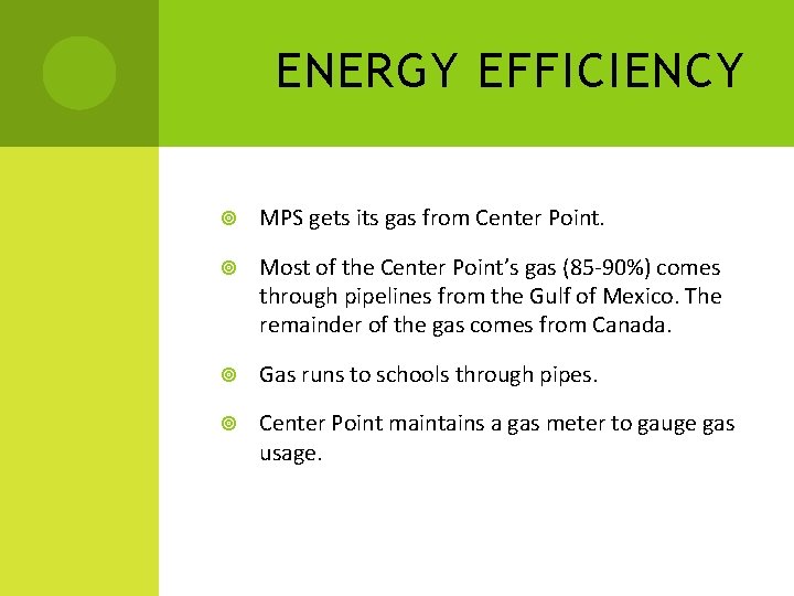 ENERGY EFFICIENCY MPS gets its gas from Center Point. Most of the Center Point’s