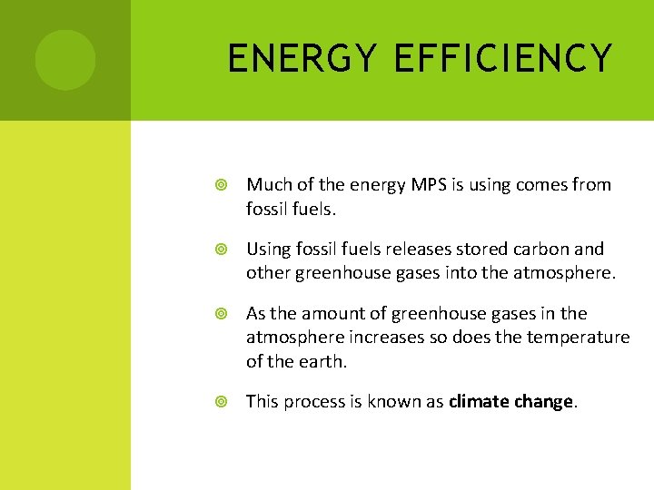 ENERGY EFFICIENCY Much of the energy MPS is using comes from fossil fuels. Using