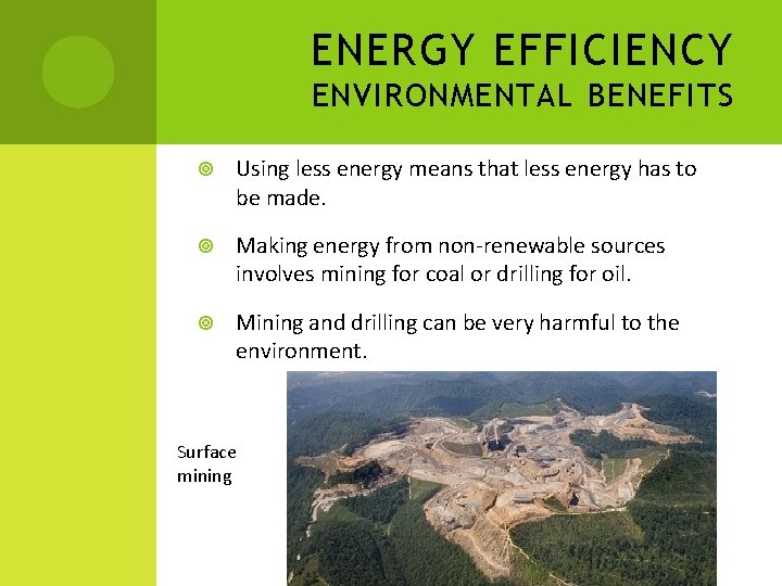 ENERGY EFFICIENCY ENVIRONMENTAL BENEFITS Using less energy means that less energy has to be
