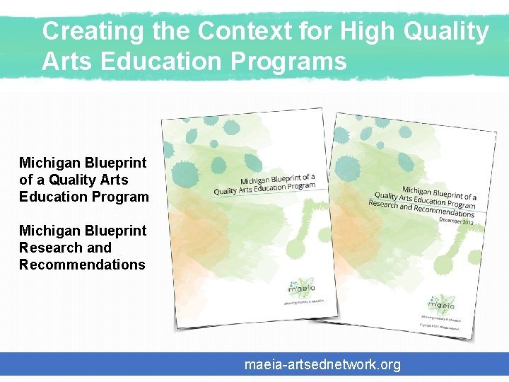 Creating the Context for High Quality Arts Education Programs Michigan Blueprint of a Quality