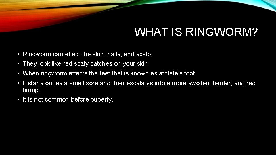 Ringworm Effects RINGWORM DISEASE BY TONI PARKER AND RAMATU NASIR