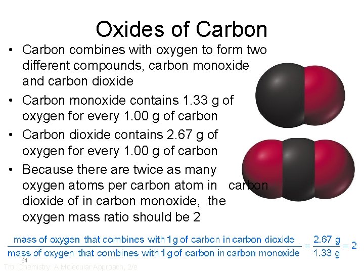 Oxides of Carbon • Carbon combines with oxygen to form two different compounds, carbon