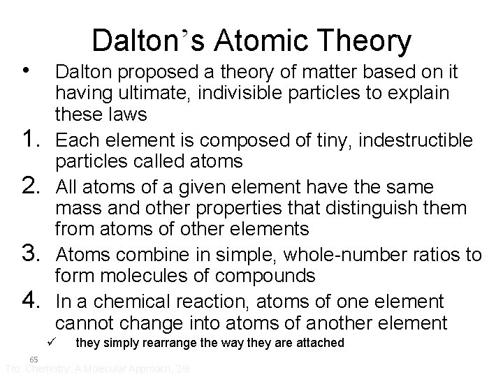 Dalton’s Atomic Theory • 1. 2. 3. 4. Dalton proposed a theory of matter