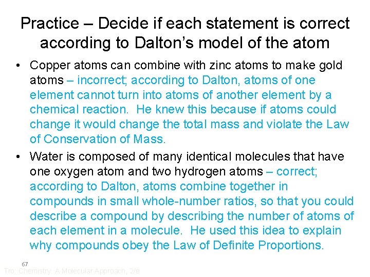 Practice – Decide if each statement is correct according to Dalton’s model of the