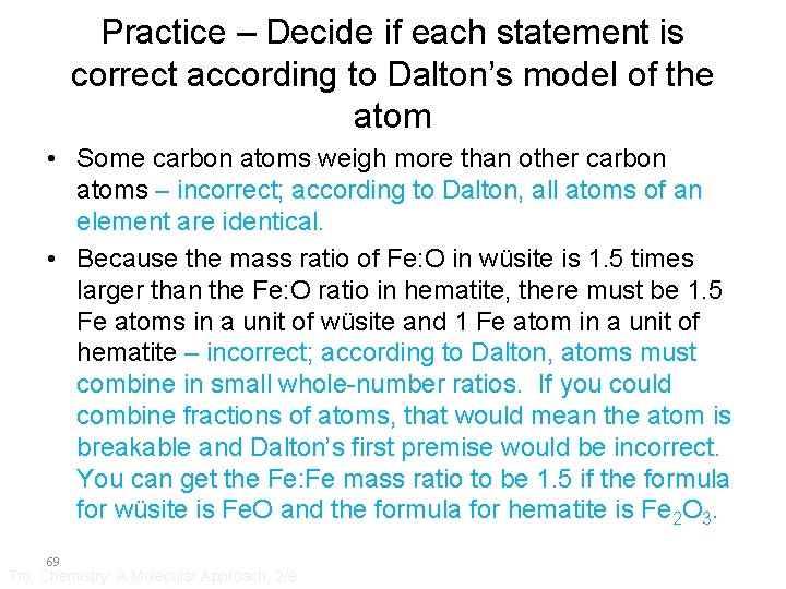 Practice – Decide if each statement is correct according to Dalton’s model of the