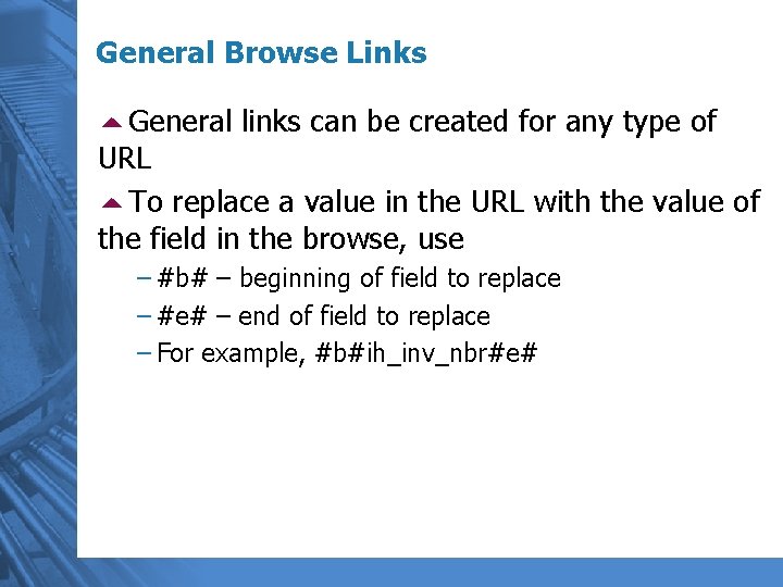 General Browse Links 5 General links can be created for any type of URL