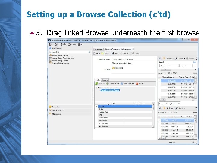 Setting up a Browse Collection (c’td) 55. Drag linked Browse underneath the first browse
