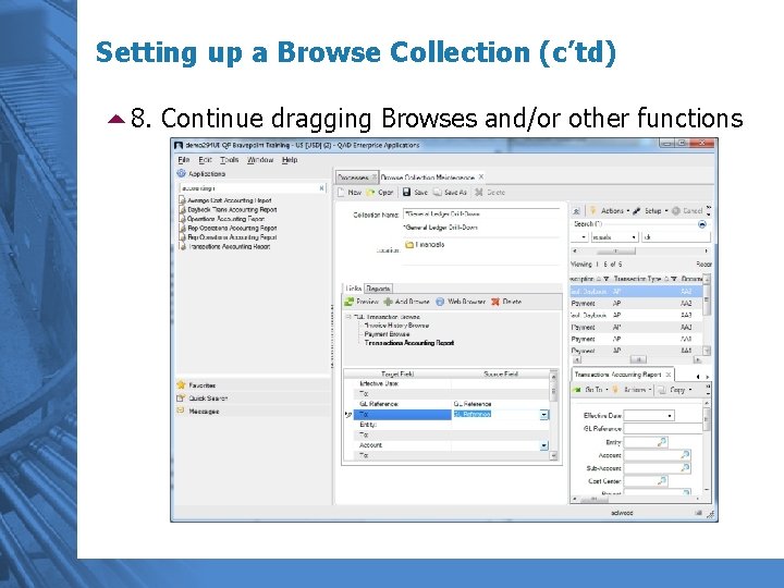 Setting up a Browse Collection (c’td) 58. Continue dragging Browses and/or other functions 