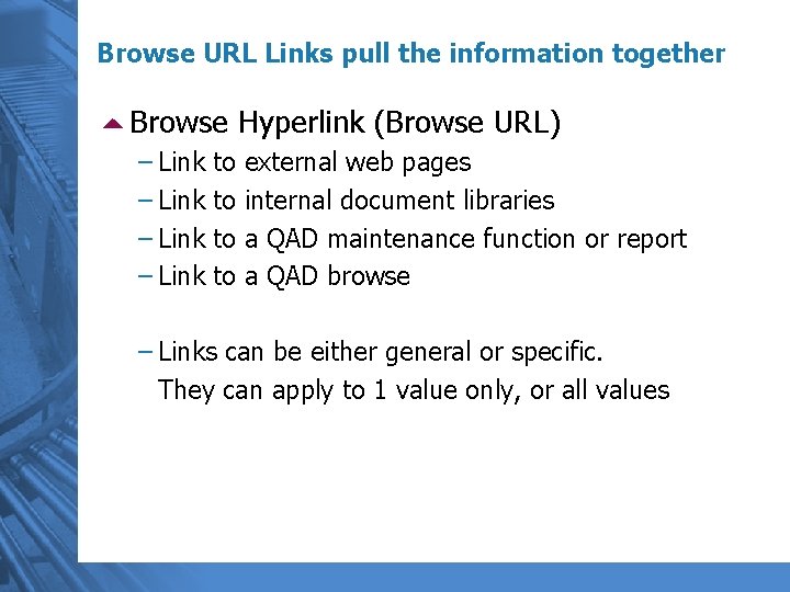 Browse URL Links pull the information together 5 Browse Hyperlink (Browse URL) – Link