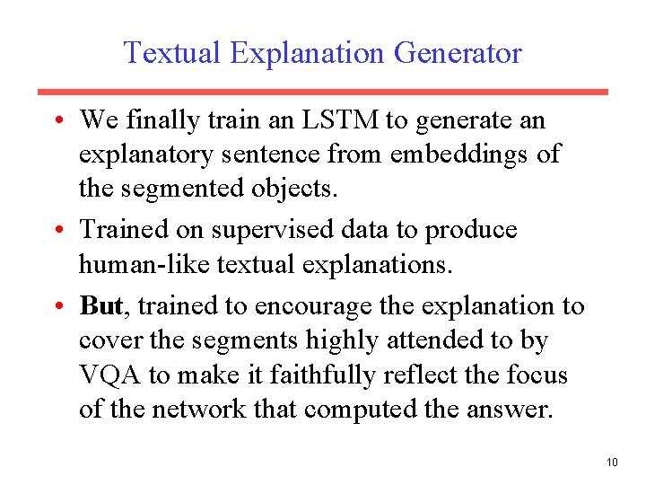 Textual Explanation Generator • We finally train an LSTM to generate an explanatory sentence