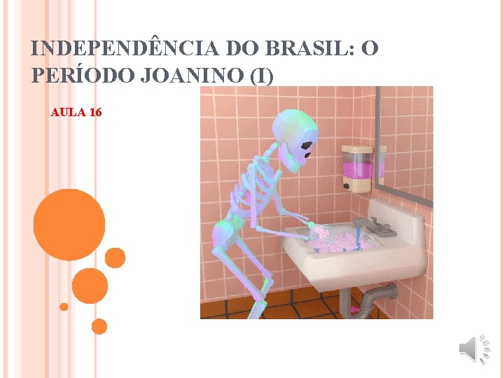 INDEPENDÊNCIA DO BRASIL: O PERÍODO JOANINO (I) AULA 16 