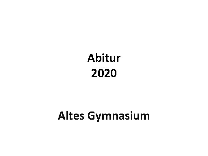 Abitur 2020 Altes Gymnasium 