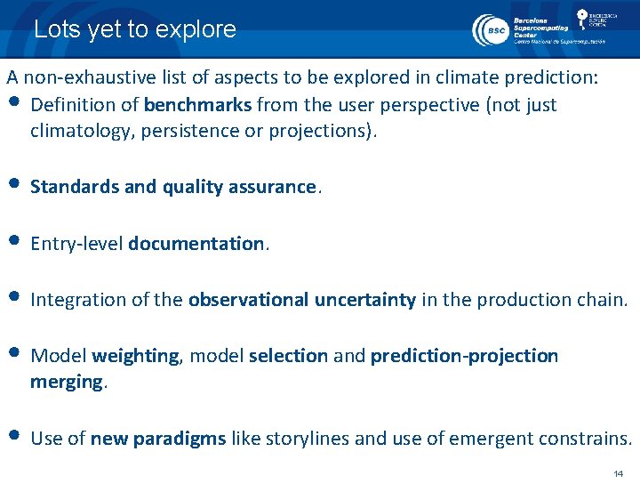 Lots yet to explore A non-exhaustive list of aspects to be explored in climate