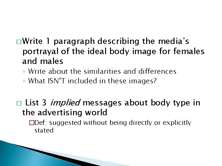 � Write 1 paragraph describing the media’s portrayal of the ideal body image for