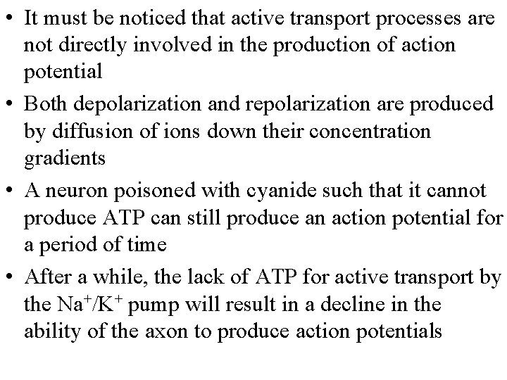  • It must be noticed that active transport processes are not directly involved