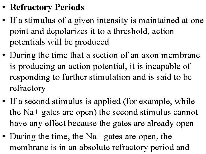  • Refractory Periods • If a stimulus of a given intensity is maintained