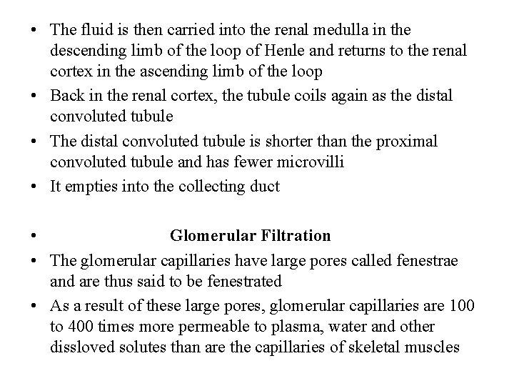  • The fluid is then carried into the renal medulla in the descending