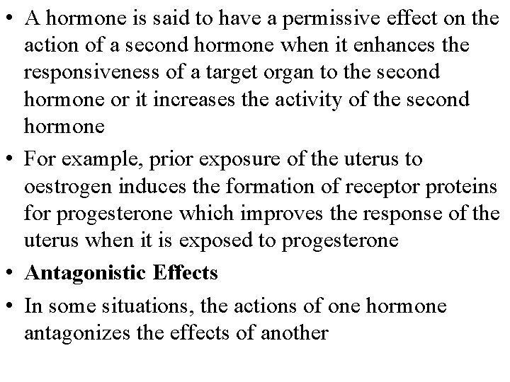  • A hormone is said to have a permissive effect on the action