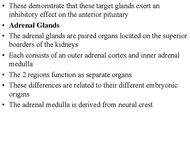  • These demonstrate that these target glands exert an inhibitory effect on the